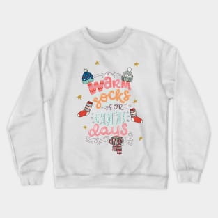 Warm Socks For Cold Days Crewneck Sweatshirt